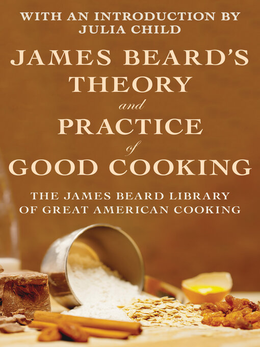 Title details for James Beard's Theory and Practice of Good Cooking by James Beard - Available